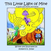 This Little Light of Mine: A Quest with Flicker and Friends 1517248302 Book Cover