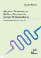 W�rme- Und K�lteerzeugung Im �ffentlichen Bereich Durch Die Gasmotor-W�rmepumpentechnik: Wirtschaftlichkeitsvergleich Nach Der VDI 2067 3961466351 Book Cover