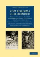 Vom Roroima Zum Orinoco: Volume 2, Mythen Und Legenden Der Taulipang-Und Arekuna-Indianer: Ergebnisse Einer Reise in Nordbrasilien Und Venezuela in Den Jahren 1911-1913 0511704534 Book Cover