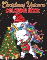 Christmas Unicorn coloring book: A Christmas Unicorn Coloring Book for Girls B08LRZ49MY Book Cover