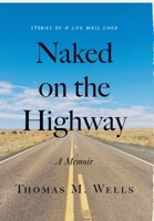 Naked on the Highway: A Memoir 1544546882 Book Cover