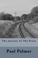 The Journey to the Front 1530278902 Book Cover