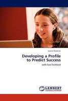 Developing a Profile to Predict Success: with Fast ForWord 3845411708 Book Cover