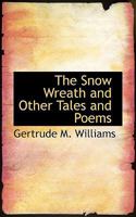 The Snow Wreath and Other Tales and Poems 1240882750 Book Cover