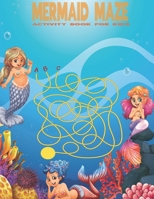 Mermaid maze Activity book for kids: Mermaid Fun Maze and Puzzle Activities for Kids! B08BVWTCVW Book Cover