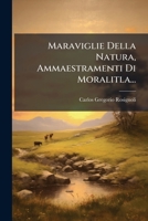 Maraviglie Della Natura, Ammaestramenti Di Moralitla... (Italian Edition) 1024626113 Book Cover