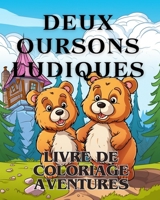 Livre de coloriage Aventures avec deux ours ludiques: Le livre de coloriage Adorable avec deux ours Une aventure de coloriage (French Edition) B0CNSC94H4 Book Cover