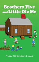 Brothers Five and Little Ole Me 1639371524 Book Cover