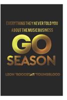 Go Season: Everything They Never Told You about the Music Business 1798441373 Book Cover