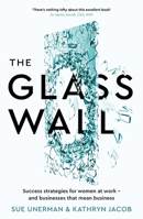 The Glass Wall: Success strategies for women at work – and businesses that mean business 1781256942 Book Cover