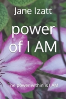 power of I AM: The power within is I AM B0F82ZGPNW Book Cover