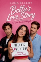 Bella's Love Story: The Love She Never Forgot B0GVSCN5Q2 Book Cover