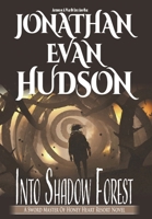 Into Shadow Forest: A New Adult Epic Fantasy Novel (Sword Master of Honey Heart Resort) 1955880603 Book Cover