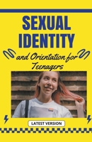 Sexual Identity and Orientation for Teenagers B0CVJMYMHG Book Cover