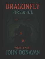 Dragonfly: Fire and Ice B0FPXMYXQH Book Cover