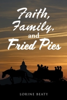 Faith, Family, and Fried Pies 1098022475 Book Cover