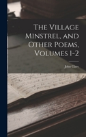 The Village Minstrel, and Other Poems 1015664520 Book Cover