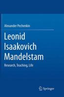 Leonid Isaakovich Mandelstam: Research, Teaching, Life 3319342991 Book Cover