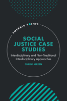 Social Justice Case Studies: Interdisciplinary and Non-traditional Interdisciplinary Approaches 1804557471 Book Cover