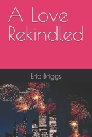 A Love Rekindled B0DRZ6WQYK Book Cover