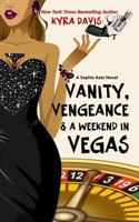 Vanity, Vengeance And A Weekend In Vegas (A Sophie Katz Murder Mystery #6) 1475007868 Book Cover