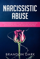 Narcissistic Abuse: How to Understand Narcissistic Abuse Syndrome and Recovery from Emotional Abuse. A Guide to Escaping Narcissism in Relationships and Handling the Narcissists in Your Family 1693175681 Book Cover