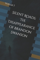 Silent Roads: The Disappearance of Brandon Swanson (Echoes of the Missing) B0F8NSQLZT Book Cover