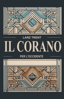Il Corano per l'Occidente (Italian Edition) B0CLNTGK56 Book Cover