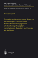 Europaische Verfassung Und Deutsche Verfassung Im Transnationalen Konstitutionalisierungsprozess: Wechselseitige Rezeption, Konstitutionelle Evolution Und Foderale Verflechtung 3642624405 Book Cover