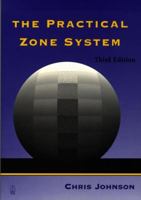 The Practical Zone System, Fourth Edition: For Film and Digital Photography