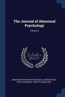 The Journal of Abnormal Psychology, Volume 6 1376459884 Book Cover