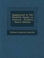 Supplement to The Doolittle family in America - Primary Source Edition 1295227886 Book Cover