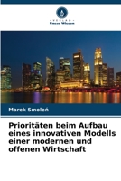 Prioritäten beim Aufbau eines innovativen Modells einer modernen und offenen Wirtschaft 6206118096 Book Cover