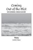 Coming Out Of The Mist: Poetry, EXPERIENCE, STRENGTH, HOPE 1987451031 Book Cover