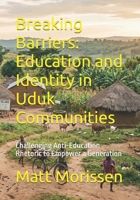 Breaking Barriers: Education and Identity in Uduk Communities: Challenging Anti-Education Rhetoric to Empower a Generation B0GYSZ61YM Book Cover
