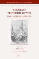 The Great Protector of Wits Baron d'Holbach and His Time (Brill's Studies in Intellectual History, 339) 9004435786 Book Cover