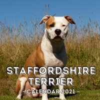 Staffordshire Terrier: 2021 Wall Calendar, Cute Gift Idea For Staffordshire Terrier Lovers Or Owners Men And Women B08QWVVT1L Book Cover