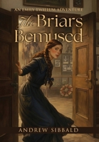 The Briars Bemused (Emily Twillum Adventures) 1069660531 Book Cover