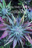 The Young Adult's Guide to Cannabis B0CQHKK6WM Book Cover