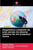 Diagnóstico completo de uma secção de plasma indutiva de um propulsor iónico 6203505978 Book Cover