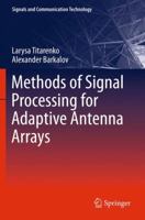 Methods of Signal Processing for Adaptive Antenna Arrays 3642428061 Book Cover