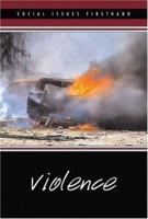 Violence (Social Issues Firsthand) 0737729090 Book Cover
