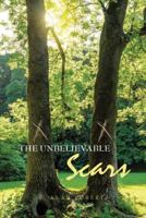 The Unbelievable Scars 1973638436 Book Cover