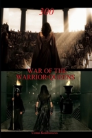 300: War of the Warrior-Queens 1534615830 Book Cover