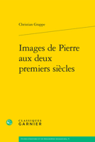 Images De Pierre Aux Deux Premiers Siecles (Etudes D'histoire Et De Philosophie Religieuses, 75) 2406162265 Book Cover