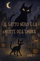 Il gatto nero e la notte dell'ombra: Una storia di solitudine, coraggio e gentilezza B0FW6QVS5S Book Cover