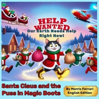 Santa Claus and the Puss in Magic Boots: Help Wanted: Delivery Assistants for Santa Around the World - The Biggest Gift Delivery Ever! 0989031675 Book Cover