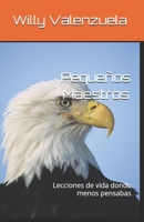 Pequeños Maestros: Lecciones de vida donde menos pensabas B0FT3PR3QL Book Cover