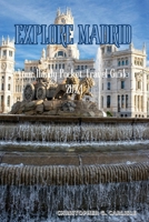 Explore Madrid: Your Handy Pocket travel guide 2024 B0CF45CH8G Book Cover
