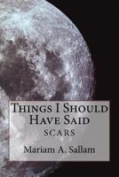 Things I Should Have Said 1523254688 Book Cover